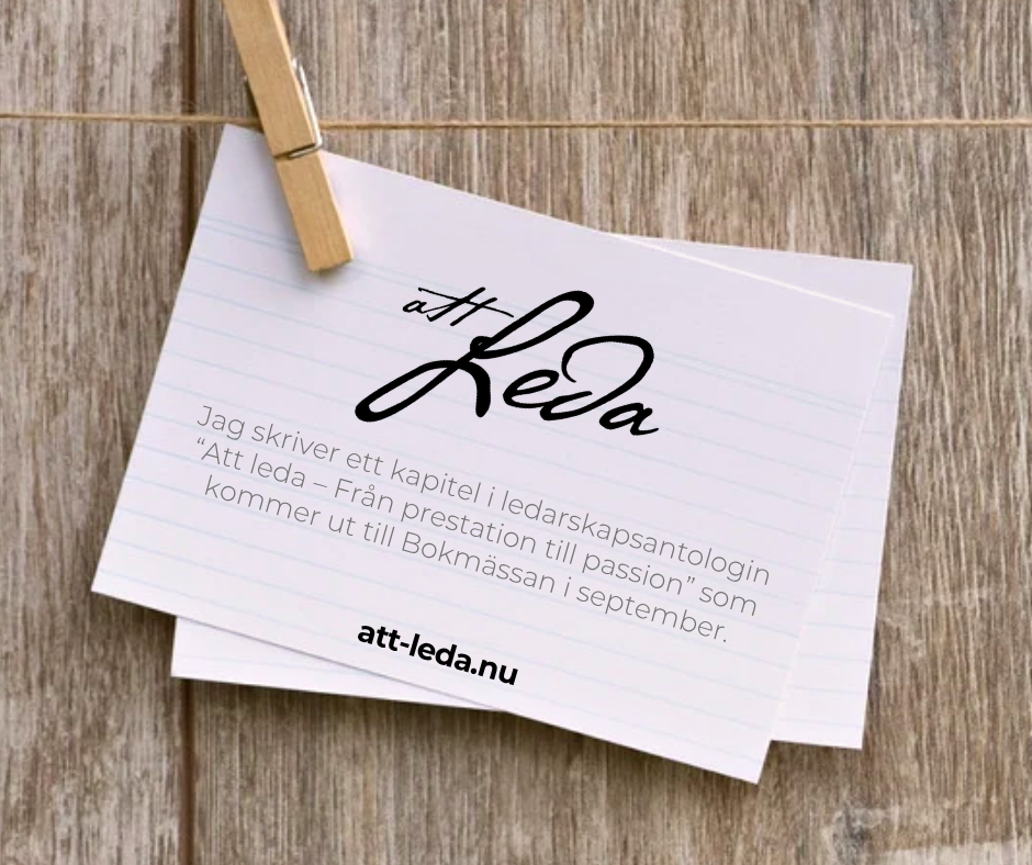 Att Leda - Från prestation till passion - Ledarskap för Entreprenörer