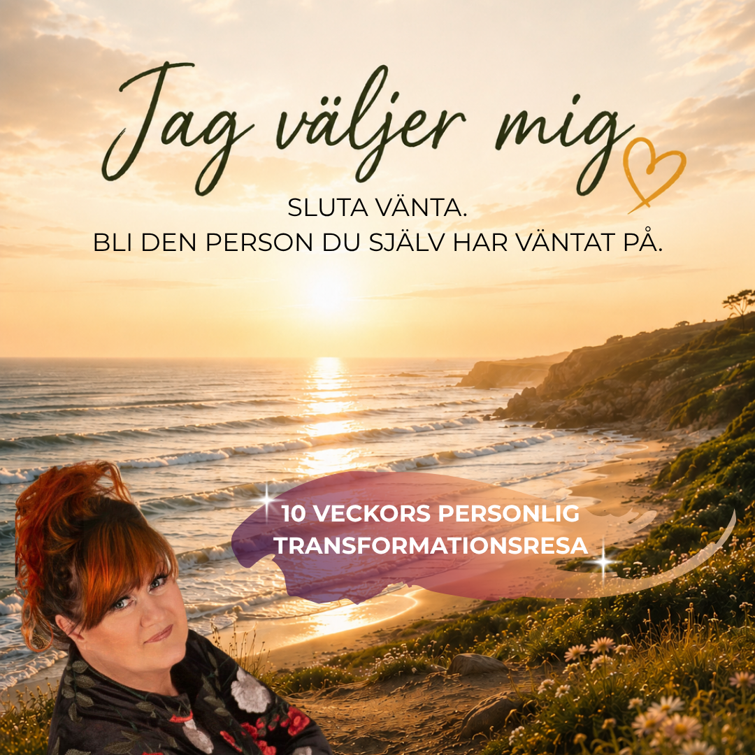 JAG VÄLJER MIG - Sluta vänta - 10 veckors exklusiv personlig transformationsresa
